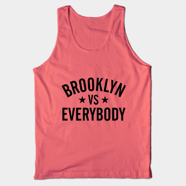 Brooklyn Vs. Everybody Tank Top by Pop Fan Shop